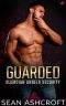 [Guardian Angels Security 01] • Guarded (Guardian Angels Security Book 1)